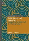 Donald F Lavanty, Donald F. Lavanty - Political Aspects of Health Care