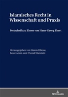 Beate Anam, Hatem Elliesie, Thoralf Hanstein - Islamisches Recht in Wissenschaft und Praxis