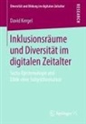 David Kergel - Inklusionsräume und Diversität im digitalen Zeitalter