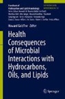 Howard Goldfine - Health Consequences of Microbial Interactions with Hydrocarbons, Oils, and Lipids: Health Consequences of Microbial Interactions with Hydrocarbons, Oils, and Lipids