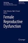 C Fauser, Bart C. Fauser, Felice Petraglia - Female Reproductive Dysfunction: Female Reproductive Dysfunction