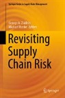 George A Zsidisin, Henke, Michael Henke, George A. Zsidisin - Revisiting Supply Chain Risk