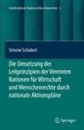 Simone Schubert - Die Umsetzung der Leitprinzipien der Vereinten Nationen für Wirtschaft und Menschenrechte durch nationale Aktionspläne