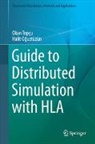 Halit O¿uztüzün, Halit Oguztüzün, Okan Topçu - Guide to Distributed Simulation with HLA