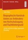 Sonja Klaus - Biographische Konstruktionen zur Ambivalenz von Hochschulzugang und Fluchthintergrund