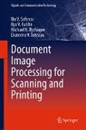 Ilya V Kurilin, Ilya V. Kurilin, Michael Rychagov, Michael N. Rychagov, Ilia V Safonov, Ilia V. Safonov... - Document Image Processing for Scanning and Printing