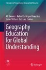 Sarah Witham Bednarz, Rafael de Miguel González, Ali Demirci, Rafael de Miguel González, Sarah Witham Bednarz - Geography Education for Global Understanding