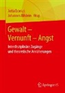 Bilstein, Johannes Bilstein, Jutta Ecarius - Gewalt - Vernunft - Angst