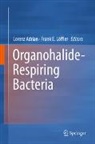Lorenz Adrian, E Löffler, Frank E. Löffler - Organohalide-Respiring Bacteria
