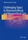 Zahid Hussain Khan, Zahid Hussain Khan - Challenging Topics in Neuroanesthesia and Neurocritical Care
