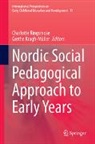 Charlotte Ringsmose, Kragh-Müller, Grethe Kragh-Müller, Charlotte Ringsmose - Nordic Social Pedagogical Approach to Early Years