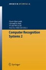 Marek Kurzynski, Edward Puchala, Michal Wozniak, Michal Wozniak et al, Andrzej Zolnierek - Computer Recognition Systems 2
