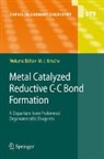 Michael J Krische, Michael J Krische - Metal Catalyzed Reductive C-C Bond Formation