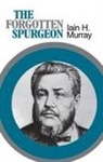 Ian H Murray - The Forgotten Spurgeon