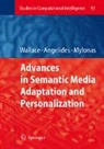 Marios C. Angelides, Marios C Angelides, Phivos Mylonas, Manolis Wallace - Advances in Semantic Media Adaptation and Personalization