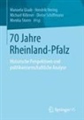 Manuela Glaab, Hendrik Hering, Michael Kissener, Michael Kissener u a, Dieter Schiffmann, Monika Storm - 70 Jahre Rheinland-Pfalz