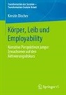 Kerstin Discher - Körper, Leib und Employability