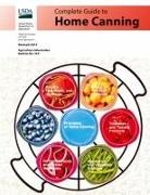 Natl. Institute of Food &amp; Agriculture, U. S. Department of Agriculture - Complete Guide to Home Canning (Full Color)