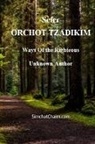 Unknown Author, Itzhak Hoki Aboudi - Sefer ORCHOT TZADIKIM - Ways of the Righteous
