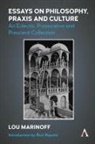Lou Marinoff, Marinoff Lou - Essays on Philosophy, Praxis and Culture