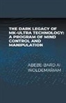 Abebe-Bard Ai Woldemariam - The Dark Legacy of MK-Ultra Technology
