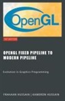 Frahaan Hussain, Kameron Hussain - OpenGL Fixed Pipeline to Modern Pipeline