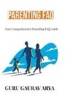 Guru Gaurav Arya - Parenting FAQ