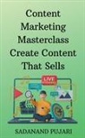 Sadanand Pujari - Content Marketing Masterclass Create Content That Sells