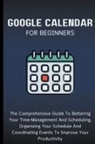 Voltaire Lumiere - Google Calendar For Beginners