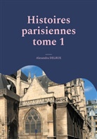 Alexandra Delrue - Histoires parisiennes
