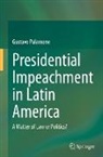 Gustavo Palamone - Presidential Impeachment in Latin America