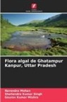 Gaurav Kumar Mishra, Narendra Mohan, Shailendra Kumar Singh - Flora algal de Ghatampur Kanpur, Uttar Pradesh
