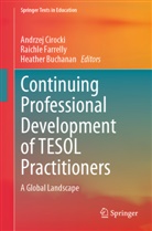 Heather Buchanan, Andrzej Cirocki, Raichle Farrelly - Continuing Professional Development of TESOL Practitioners
