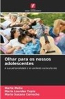 María Susana Correché, Marta Mella, María Lourdes Tapia - Olhar para os nossos adolescentes
