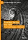 Sadiya Akram - Bourdieu, Habitus and Field