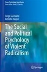 Serge Guimond, Armelle Nugier - The Social and Political Psychology of Violent Radicalism