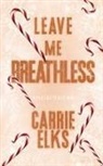 Carrie Elks - Leave Me Breathless