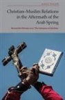 Anna Hager, Anna Hager - Christian-Muslim Relations in the Aftermath of the Arab Spring