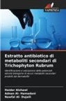 Nawfal Al- Dujaili, Adnan Al- Hamadani, Haider Alshawi - Estratto antibiotico di metaboliti secondari di Trichophyton Rubrum