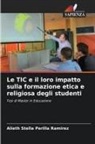 Alieth Stella Perilla Ramírez - Le TIC e il loro impatto sulla formazione etica e religiosa degli studenti