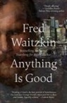 Fred Waitzkin - Anything Is Good