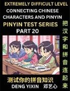 Yixin Deng - Extremely Difficult Chinese Characters & Pinyin Matching (Part 20)