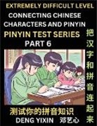 Yixin Deng - Extremely Difficult Chinese Characters & Pinyin Matching (Part 6)