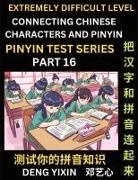 Yixin Deng - Extremely Difficult Chinese Characters & Pinyin Matching (Part 16)