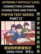 Yixin Deng - Extremely Difficult Chinese Characters & Pinyin Matching (Part 17)