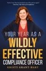 Kristy Grant-Hart, Alizah Salario - Your Year as a Wildly Effective Compliance Officer