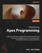 Paul Battisson - Mastering Apex Programming - Second Edition