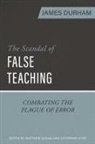 James Durham - The Scandal of False Teaching