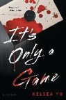 Kelsea Yu - It's Only a Game