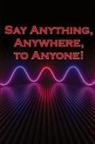 Elissa Hawk - Say Anything, Anywhere, to Anyone!